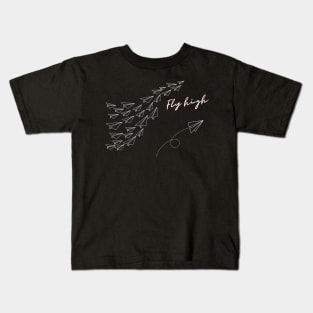 Fly high motivation quote Kids T-Shirt